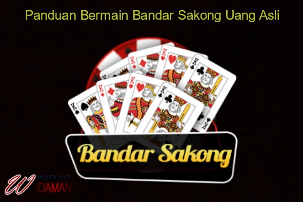 Panduan Bermain Bandar Sakong Online Uang Asli