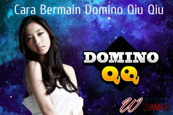 Panduan Cara Bermain Game Domino Qiu Qiu Online