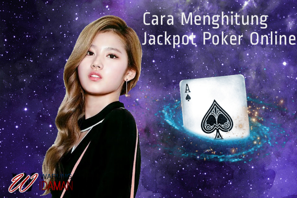 Cara Menghitung Hadiah Jackpot Poker Online