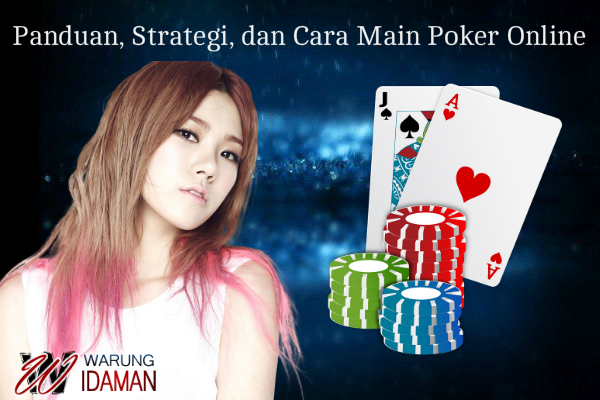 Panduan, Strategi, dan Cara Main Poker Online Bagi Pemula